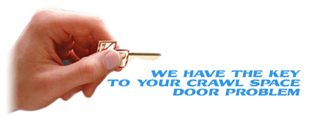 We have the key to your crawl space door problem.